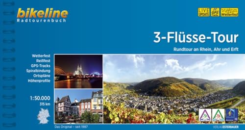 3-Flüsse-Tour: Rundtour an Rhein, Ahr, Erft (Bikeline Radtourenbücher): Rundtour an Rhein, Ahr und Erft. 315 km